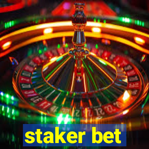 staker bet